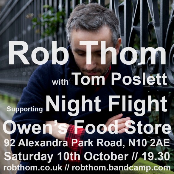 Rob Thom and Night Flight at Own's Food Store 10th October 7.30pm